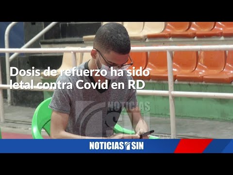 Dosis de refuerzo ha sido letal contra Covid en RD