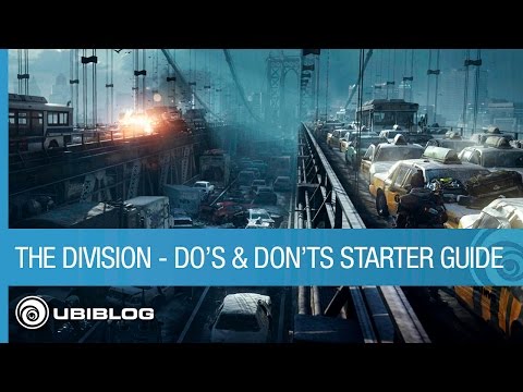 Tom Clancy's The Division - Do's and Don'ts Starter Guide - UCBMvc6jvuTxH6TNo9ThpYjg