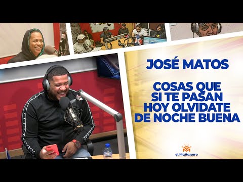 Cosas que SI TE PASAN HOY olvidate de Noche Buena - José Matos