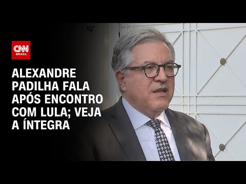 Alexandre Padilha fala após encontro com Lula; veja a íntegra | CNN 360°