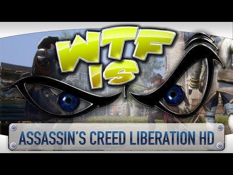 ► WTF Is... - Assassin's Creed Liberation HD ? - UCy1Ms_5qBTawC-k7PVjHXKQ