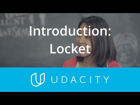 Startup Introduction: Locket | Udacity - UCBVCi5JbYmfG3q5MEuoWdOw