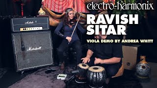 Electro-Harmonix Ravish Sitar Emulator Pedal (Demo with Viola by Andrea  Whitt)