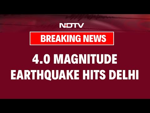 Earthquake In Delhi | 4.0 Magnitude Earthquake Hits Delhi, Strong Tremors Felt Across North India