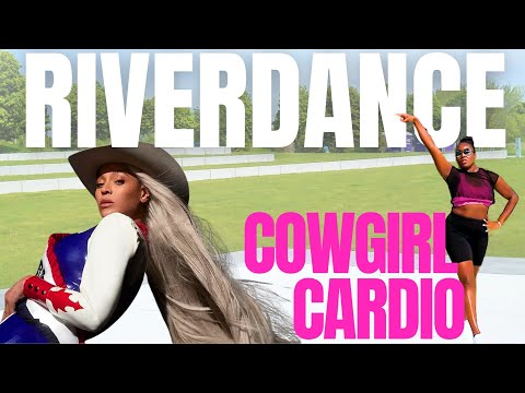BEYONCE RIVERDANCE | FUN DANCE CARDIO ROUTINE - COWBOY CARTER