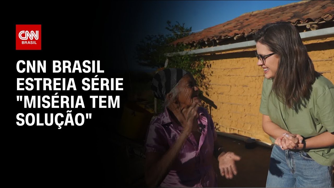 CNN Brasil estreia série Miséria tem Solução | CNN NOVO DIA