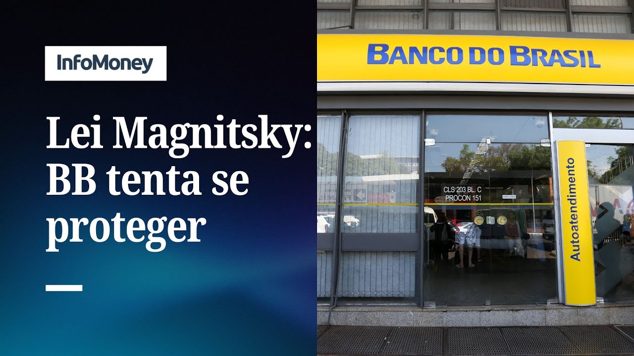 Banco do Brasil traça estratégias para se proteger da Lei Magnitsky | InfoMoney News