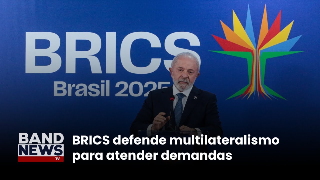 BRICS defende multilateralismo para atender demandas | BandNews TV