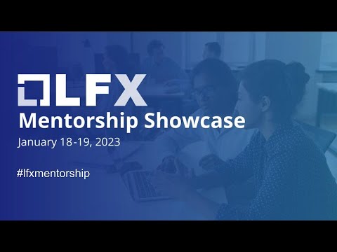 LFX Mentorship Showcase - Segment 4