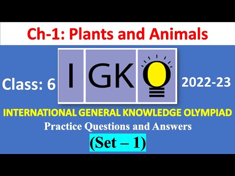 IGKO 2022-23 | CLASS : 6 | Practice Question and Answers | Chapter-1| Plants and Animals |SOF IGKO