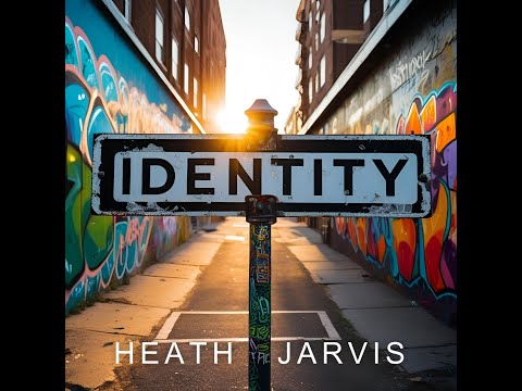Heath Jarvis - Identity - Lyric video
