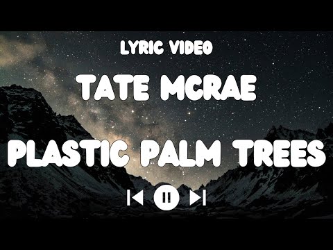 Tate McRae - Plastic palm trees Lyrics