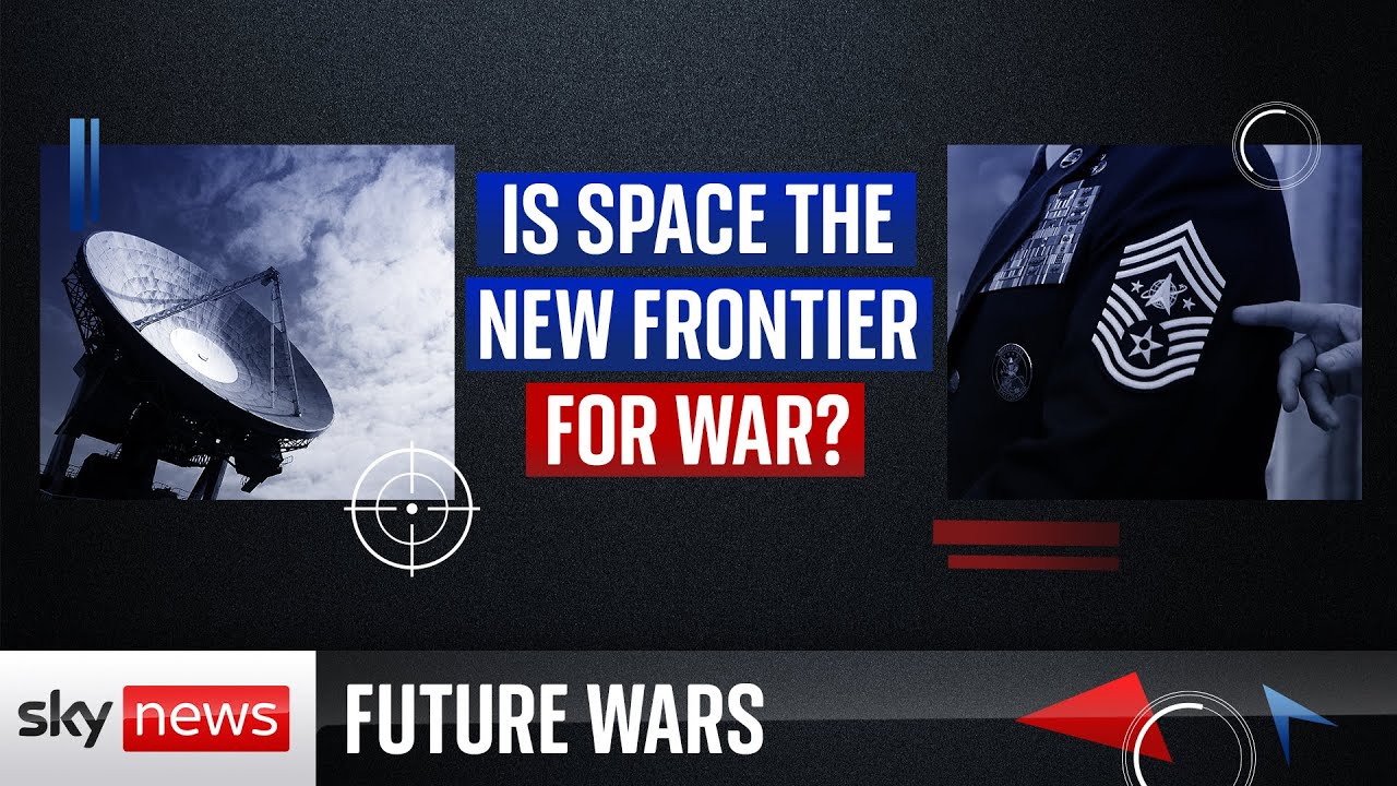 Future Wars: Is space the new frontier for war?