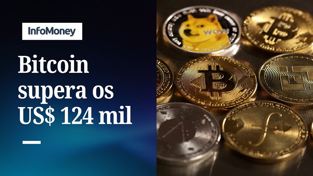 Bitcoin renova máxima e supera os US$ 124 mil | InfoMoney News