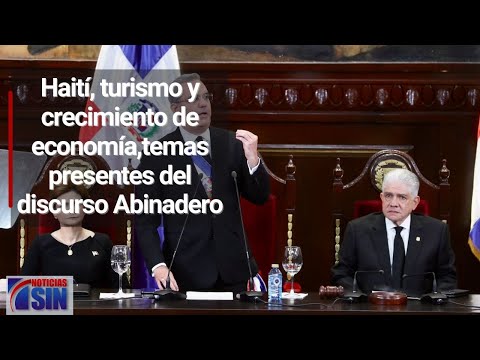 Haití, turismo y crecimiento de economía, entre los temas presentes del discurso de Abinader