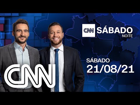 AO VIVO: CNN SÁBADO NOITE - 21/08/2021