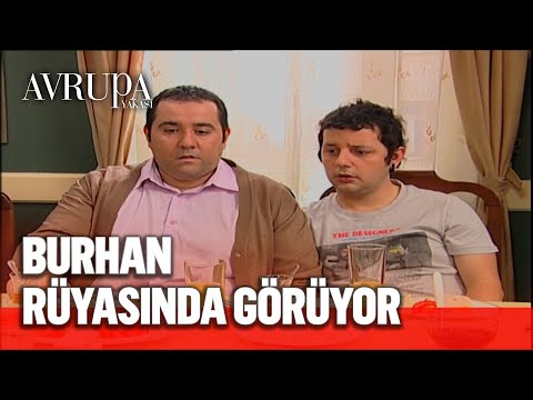 Burhan'a malum oluyor - Avrupa Yakası