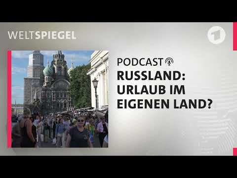 Russland: Urlaub im eigenen Land? | Weltspiegel Podcast