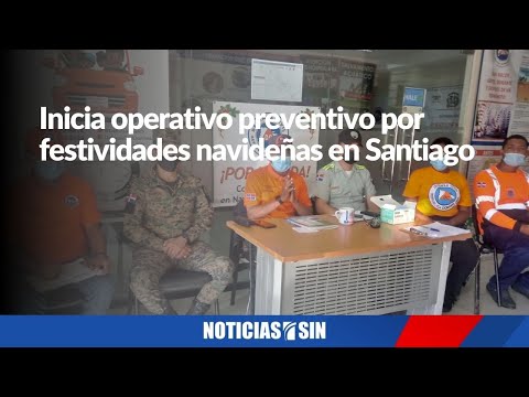 Inicia operativo preventivo por festividades navideñas en Santiago