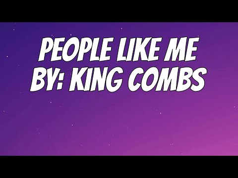 King Combs - PEOPLE LIKE ME (Lyrics)