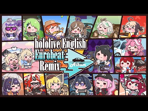 【MV】hololive English Eurobeat Remix Album