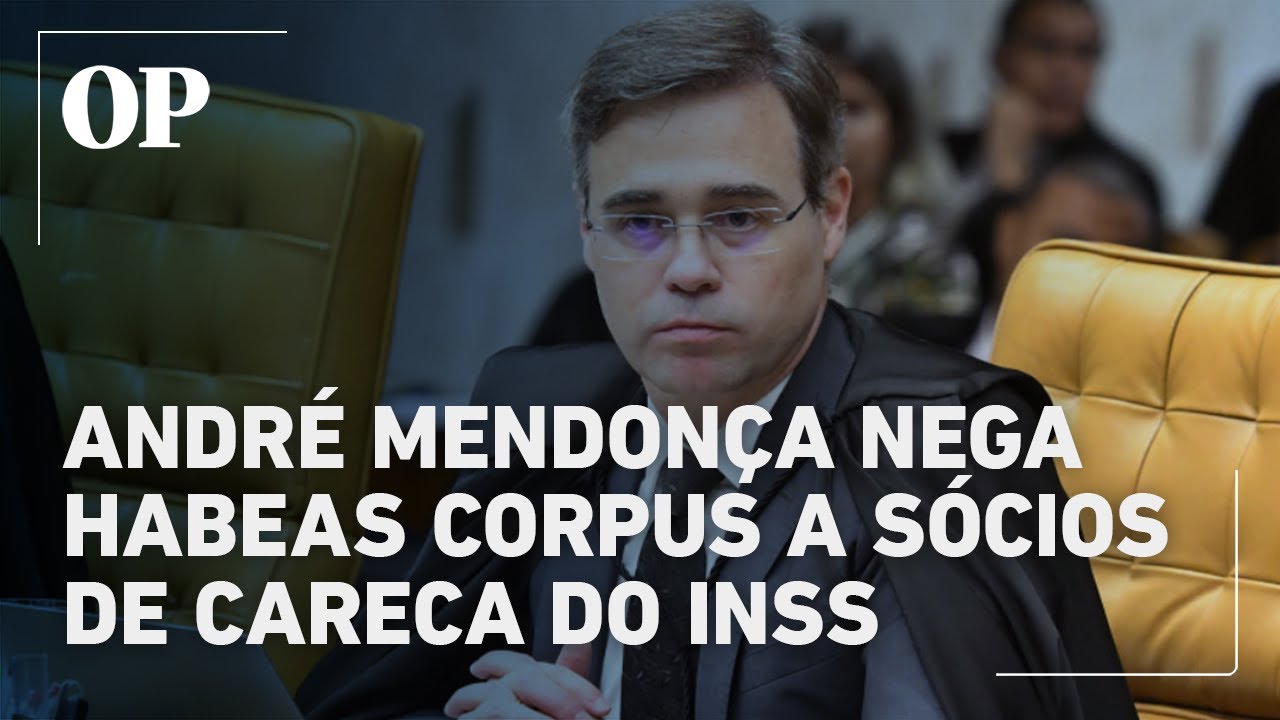 André Mendonça nega habeas corpus para sócios de Antônio Antunes conhecido como Careca do INSS
