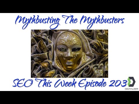 SEO Myths and Myth Busting - SEO This Week Episode 203