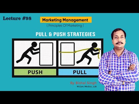 Pull & Push Strategies I Principles Of Marketing I Lecture_98 I By Bishal Singh