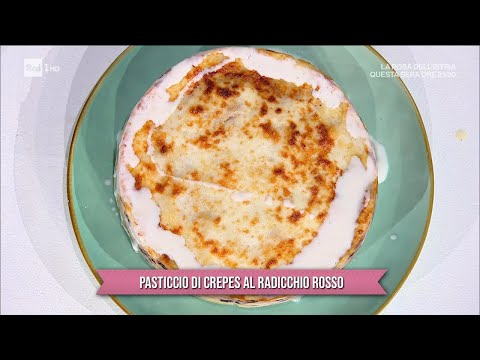 Pasticcio di crepes al radicchio rosso - È sempre mezzogiorno - 05/02/2024