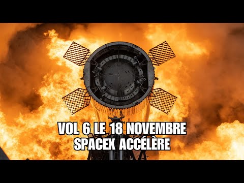 Le vol #6 du Starship pour le 18 Novembre ! [DNDE Live]