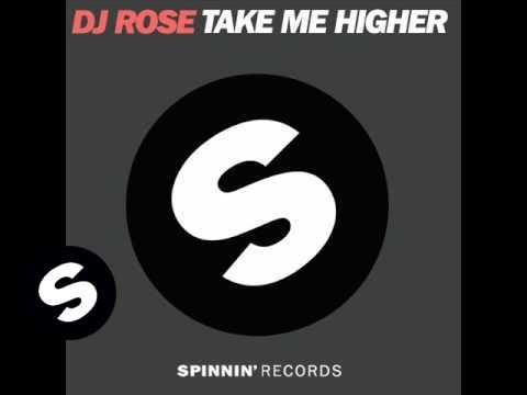 DJ Rose - Take Me Higher (Original Mix) - UCpDJl2EmP7Oh90Vylx0dZtA