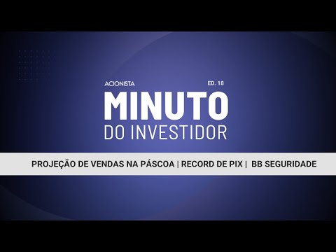 Minuto do Investidor - Ed 18