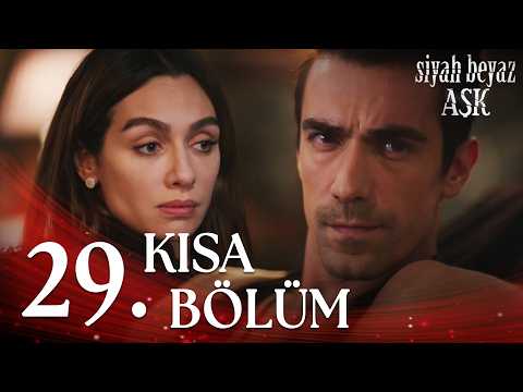 Siyah Beyaz Aşk 29. Kısa Bölüm