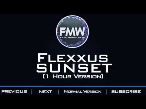 Flexxus - Sunset [1 Hour Version] - UC4wUSUO1aZ_NyibCqIjpt0g