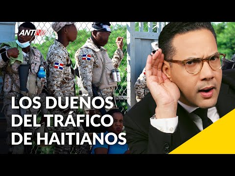 ¿Dónde Están Los Dueños Del Negocio Con Los Haitianos? [Editorial] | Antinoti