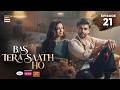 Bas Tera Saath Ho Episode 21  13 July 2026  Farhan Saeed  Sana Javed  ENG SUB  ARY Digital
