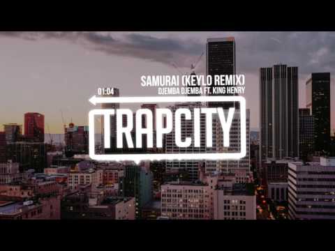 Djemba Djemba ft. King Henry - Samurai (keylo remix) - UC65afEgL62PGFWXY7n6CUbA