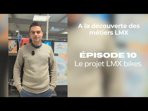[REPORTAGE - A la découverte des métiers LMX]  Épisode 10 : Le projet LMX Bikes