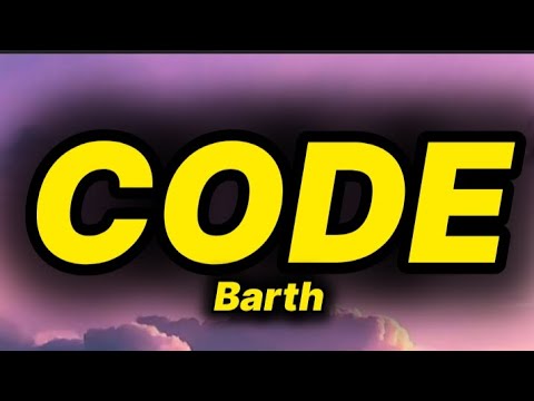 Barth - Code (lyrics/paroles)