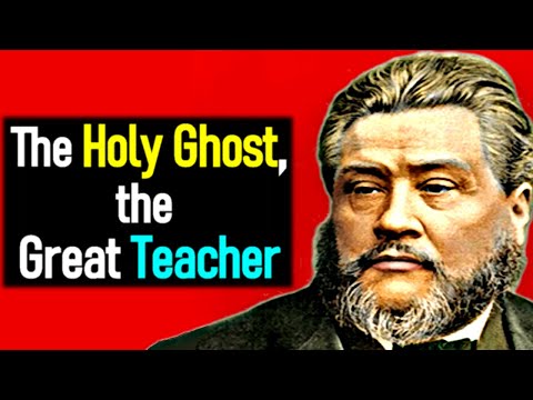 The Holy Ghost: the Great Teacher - Charles Spurgeon Sermon