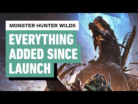 Monster Hunter Wilds: Everything Major Added Since Launch