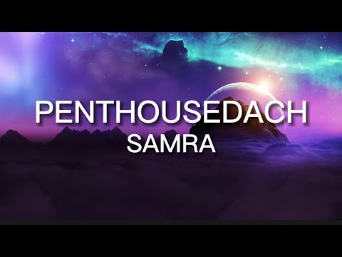 SAMRA - PENTHOUSEDACH [Lyrics]