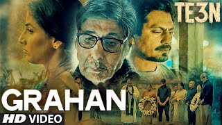 GRAHAN Video Song from TE3N Movie | Amitabh Bachchan, Vidya Balan
