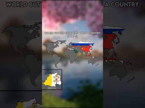 World but top comment adds a country (part 5) #world #mapping #shorts
