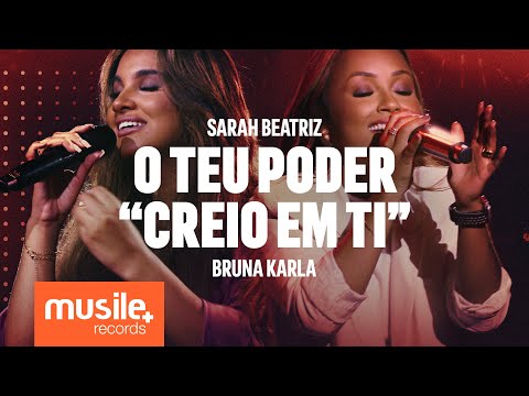 Sarah Beatriz e Bruna Karla - O Teu Poder (Creio Em Ti) | Famous For (I Believe) - Ao Vivo