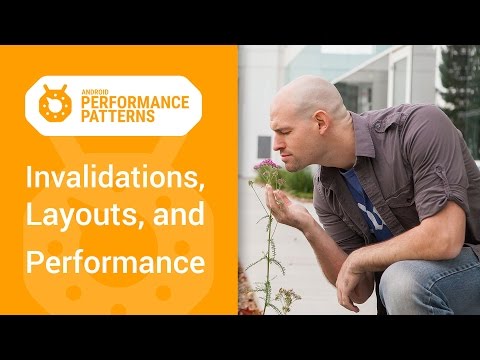 Android Performance Patterns: Invalidations, Layouts, and Performance - UC_x5XG1OV2P6uZZ5FSM9Ttw