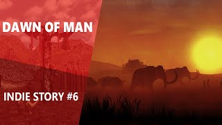 Vido-Test : Indie Story #6 : Dawn of Man | TEST