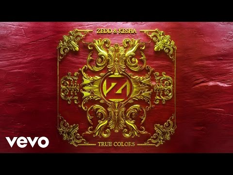 Zedd, Kesha - True Colors (Audio) - UCFzm6oAGFmmZfkrzQ5wATSQ