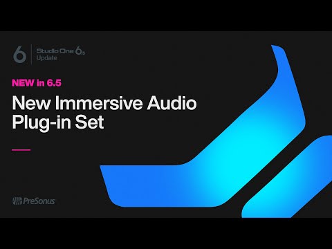 New Immersive Audio & Surround Plug-in Set | Studio One 6.5 | PreSonus