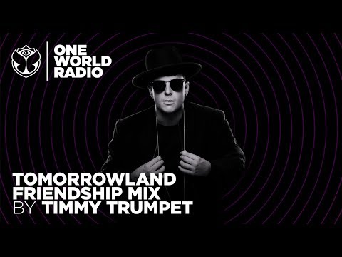 One World Radio - Friendship Mix - Timmy Trumpet - UCsN8M73DMWa8SPp5o_0IAQQ